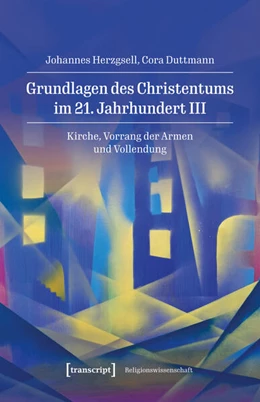 Abbildung von Herzgsell / Duttmann | Grundlagen des Christentums im 21. Jahrhundert III | 1. Auflage | 2025 | beck-shop.de