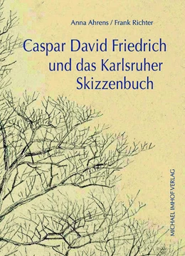 Abbildung von Ahrens / Richter | Caspar David Friedrich und das Karlsruher Skizzenbuch | 1. Auflage | 2025 | beck-shop.de