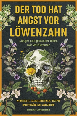 Abbildung von Ziegelmann | Der Tod hat Angst vor Löwenzahn | 1. Auflage | 2025 | beck-shop.de