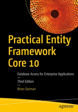 Abbildung von Gorman | Practical Entity Framework Core 10 | 3. Auflage | 2025 | beck-shop.de