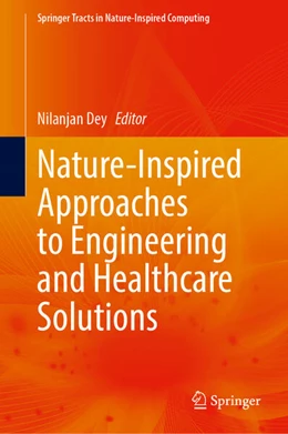 Abbildung von Dey | Nature-Inspired Approaches to Engineering and Healthcare Solutions | 1. Auflage | 2025 | beck-shop.de