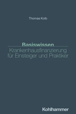 Abbildung von Kolb | Basiswissen Krankenhausfinanzierung für Einsteiger und Praktiker | 1. Auflage | 2025 | beck-shop.de