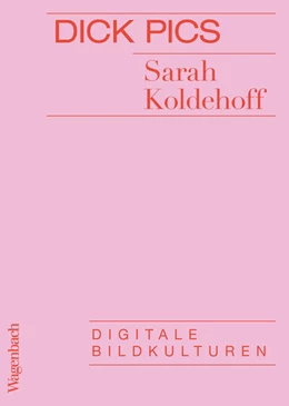 Abbildung von Koldehoff | Dick Pics | 1. Auflage | 2025 | beck-shop.de