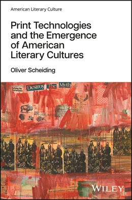 Abbildung von Scheiding | Print Technologies and the Emergence of American Literary Cultures | 1. Auflage | 2026 | beck-shop.de