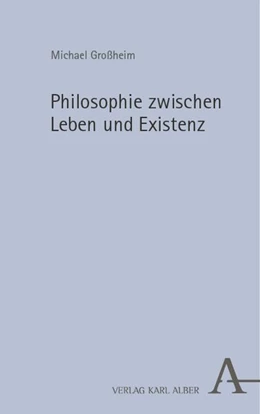 Abbildung von Großheim / Puchta | Philosophie zwischen Leben und Existenz | 1. Auflage | 2025 | beck-shop.de