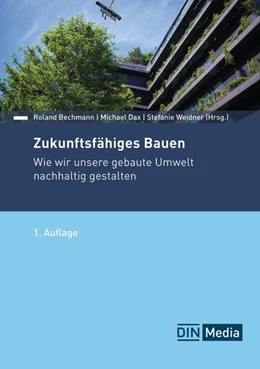 Abbildung von Bechmann / Weidner | Zukunftsfähiges Bauen - Buch mit E-Book | 1. Auflage | 2026 | beck-shop.de