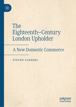 Abbildung von Sanders | The Eighteenth–Century London Upholder | 1. Auflage | 2025 | beck-shop.de