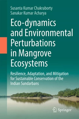 Abbildung von Chakraborty / Acharya | Eco-dynamics and Environmental Perturbations in Mangrove Ecosystems | 1. Auflage | 2025 | beck-shop.de