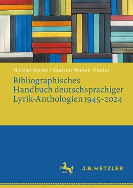 Abbildung von Riedel / Wanek-Riedel | Bibliographisches Handbuch deutschsprachiger Lyrik-Anthologien 1945–2024 | 1. Auflage | 2026 | beck-shop.de