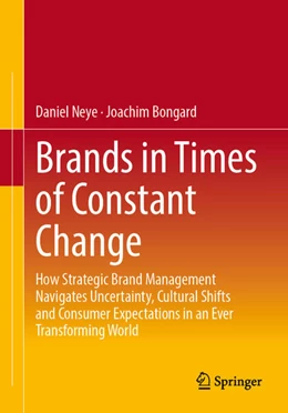 Abbildung von Neye / Bongard | Brands in Times of Constant Change | 1. Auflage | 2026 | beck-shop.de