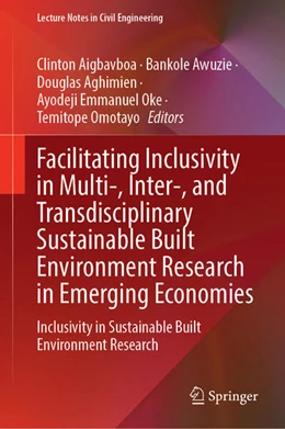 Abbildung von Aigbavboa / Awuzie | Facilitating Inclusivity in Multi-, Inter-, and Transdisciplinary Sustainable Built Environment Research in Emerging Economies | 1. Auflage | 2025 | beck-shop.de