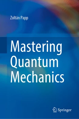 Abbildung von Papp | Mastering Quantum Mechanics | 1. Auflage | 2025 | beck-shop.de
