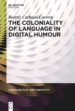 Abbildung von Carbajal-Carrera | The Coloniality of Language in Digital Humour | 1. Auflage | 2025 | beck-shop.de
