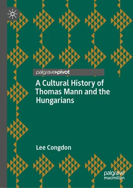 Abbildung von Congdon | A Cultural History of Thomas Mann and the Hungarians | 1. Auflage | 2025 | beck-shop.de