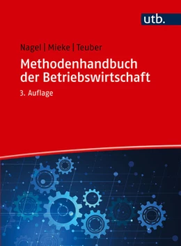 Abbildung von Nagel / Mieke | Methodenhandbuch der Betriebswirtschaft | 3. Auflage | 2025 | beck-shop.de