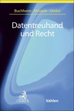 Abbildung von Buchheim / Möslein | Datentreuhand und Recht | 1. Auflage | 2025 | beck-shop.de