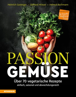 Abbildung von Gasteiger / Wieser | Passion Gemüse | 1. Auflage | 2025 | beck-shop.de