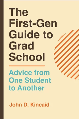 Abbildung von Kincaid | The First-Gen Guide to Grad School | 1. Auflage | 2026 | beck-shop.de