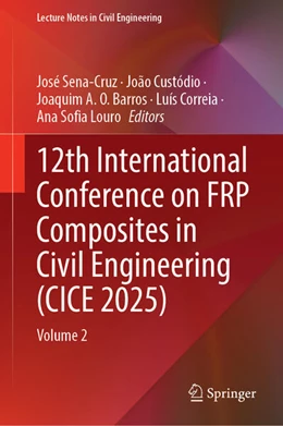 Abbildung von Sena-Cruz / Custódio | 12th International Conference on FRP Composites in Civil Engineering (CICE 2025) | 1. Auflage | 2025 | beck-shop.de