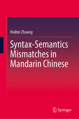 Abbildung von Zhuang | Syntax-Semantics Mismatches in Mandarin Chinese | 1. Auflage | 2025 | beck-shop.de