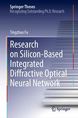 Abbildung von Fu | Research on Silicon-Based Integrated Diffractive Optical Neural Network | 1. Auflage | 2025 | beck-shop.de