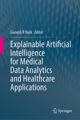 Abbildung von Naik | Explainable Artificial Intelligence for Medical Data Analytics and Healthcare Applications | 1. Auflage | 2026 | beck-shop.de