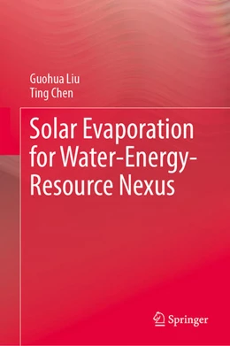 Abbildung von Liu / Chen | Solar Evaporation for Water-Energy-Resource Nexus | 1. Auflage | 2025 | beck-shop.de