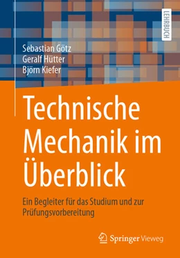 Abbildung von Götz / Hütter | Technische Mechanik im Überblick | 1. Auflage | 2025 | beck-shop.de