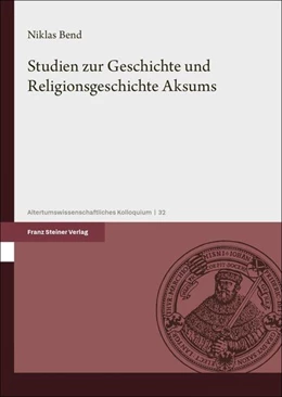 Abbildung von Bend | Studien zur Geschichte und Religionsgeschichte Aksums | 1. Auflage | 2025 | beck-shop.de