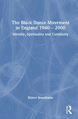 Abbildung von Ramdhanie | The Black Dance Movement in England 1940 - 2000 | 1. Auflage | 2026 | beck-shop.de