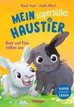 Abbildung von Allert | Mein supersüßes Haustier. Hops und Fips reißen aus | 1. Auflage | 2026 | beck-shop.de