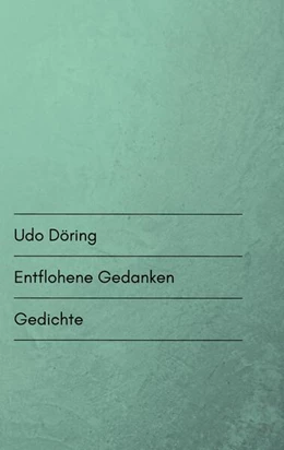 Abbildung von Döring | Entflohene Gedanken | 1. Auflage | 2025 | beck-shop.de
