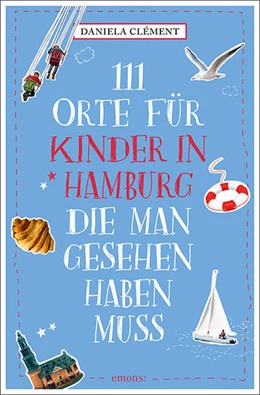 Abbildung von Clément | 111 Orte für Kinder in Hamburg, die man gesehen  haben muss | 5. Auflage | 2025 | beck-shop.de