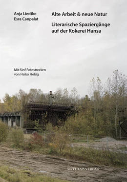 Abbildung von Liedtke / Canpalat | Alte Arbeit & neue Natur | 1. Auflage | 2025 | beck-shop.de