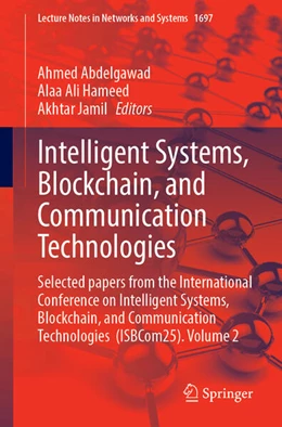 Abbildung von Abdelgawad / Hameed | Intelligent Systems, Blockchain, and Communication Technologies | 1. Auflage | 2025 | beck-shop.de