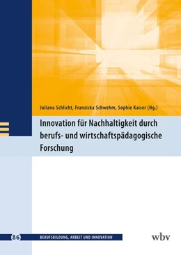 Abbildung von Schlicht / Kaiser | Innovation für Nachhaltigkeit durch berufs- und wirtschaftspädagogische Forschung | 1. Auflage | 2025 | beck-shop.de