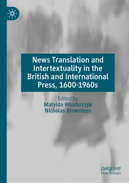 Abbildung von W¿odarczyk / Brownlees | News Translation and Intertextuality in the British and International Press, 1600-1960s | 1. Auflage | 2026 | beck-shop.de