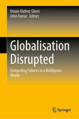 Abbildung von Ghori / Farrar | Globalisation Disrupted | 1. Auflage | 2025 | beck-shop.de
