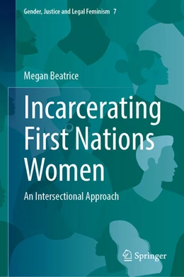 Abbildung von Beatrice | Incarcerating First Nations Women | 1. Auflage | 2025 | beck-shop.de