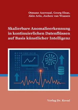 Abbildung von Azeroual / Elsas | Skalierbare Anomalieerkennung in kontinuierlichen Datenflüssen auf Basis künstlicher Intelligenz | 1. Auflage | 2025 | 15 | beck-shop.de