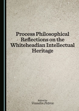 Abbildung von Petrov | Process Philosophical Reflections on the Whiteheadian Intellectual Heritage | 1. Auflage | 2025 | beck-shop.de