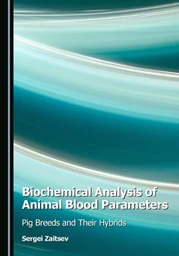 Abbildung von Zaitsev | Biochemical Analysis of Animal Blood Parameters | 1. Auflage | 2025 | beck-shop.de
