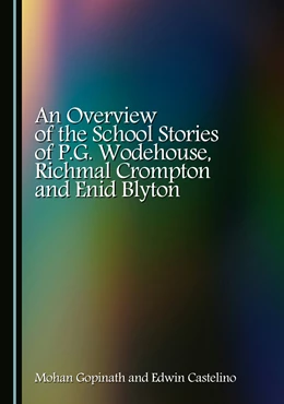 Abbildung von Gopinath / Castelino | An Overview of the School Stories of P.G. Wodehouse, Richmal Crompton and Enid Blyton | 1. Auflage | 2025 | beck-shop.de