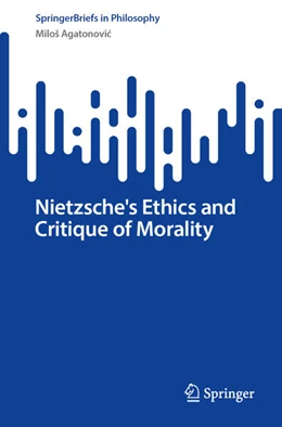 Abbildung von Agatonovic | Nietzsche's Ethics and Critique of Morality | 1. Auflage | 2025 | beck-shop.de
