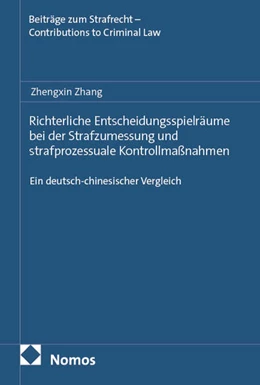 Abbildung von Zhang | Richterliche Entscheidungsspielräume bei der Strafzumessung und strafprozessuale Kontrollmaßnahmen | 1. Auflage | 2025 | 31 | beck-shop.de