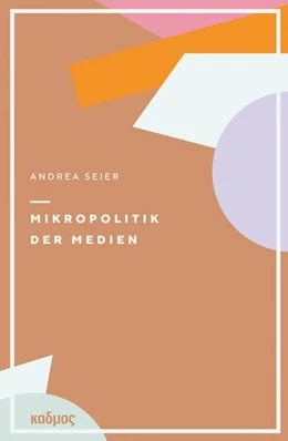 Abbildung von Seier | Mikropolitik der Medien | 1. Auflage | 2025 | beck-shop.de