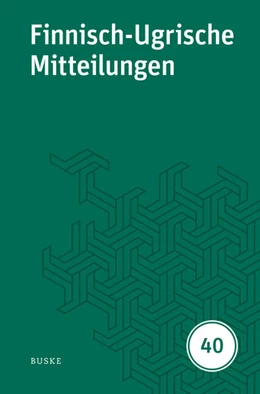 Abbildung von Hasselblatt / Wagner-Nagy | Finnisch-Ugrische Mitteilungen Band 40 | 1. Auflage | 2025 | beck-shop.de