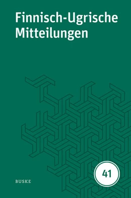 Abbildung von Hasselblatt / Wagner-Nagy | Finnisch-Ugrische Mitteilungen Band 41 | 1. Auflage | 2025 | beck-shop.de