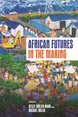 Abbildung von Müller-Mahn / Bollig | African Futures in the Making | 1. Auflage | 2026 | beck-shop.de