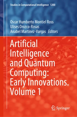 Abbildung von Montiel Ross / Orozco-Rosas | Artificial Intelligence and Quantum Computing: Early Innovations. Volume 1 | 1. Auflage | 2025 | beck-shop.de